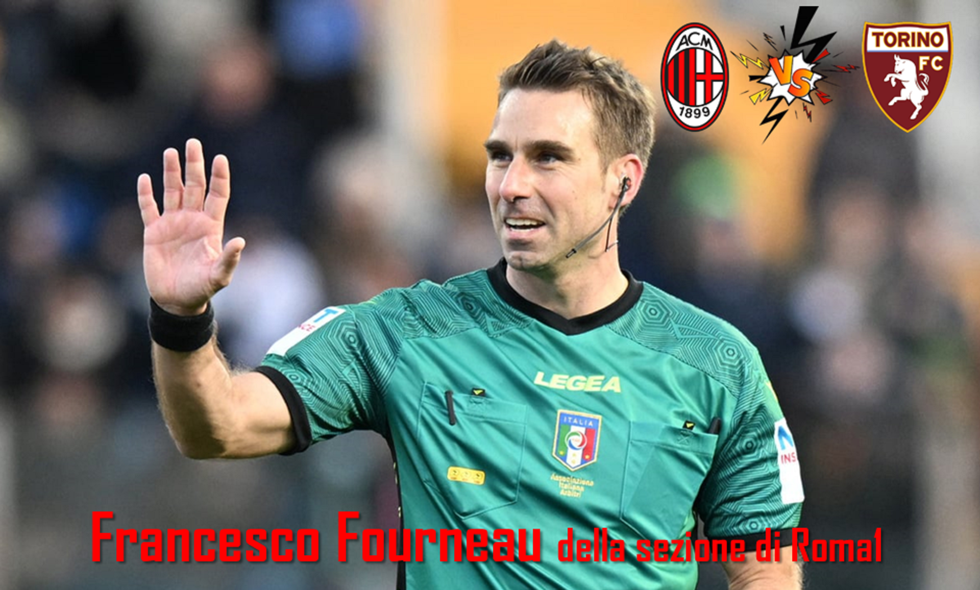 SERIE A: DESIGNATO L’ARBITRO DI MILAN-TORINO